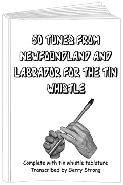 50 Tunes From NL For The Tin Whistle, by Gerry Strong